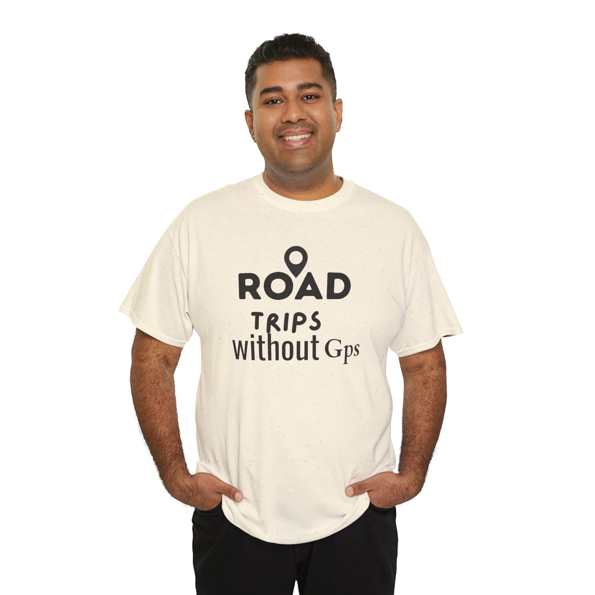 Road Trips Without GPS Unisex Heavy Cotton Tee, Travel Shirt, Adventure Apparel, Gift for Explorers, Road Trip Clothing