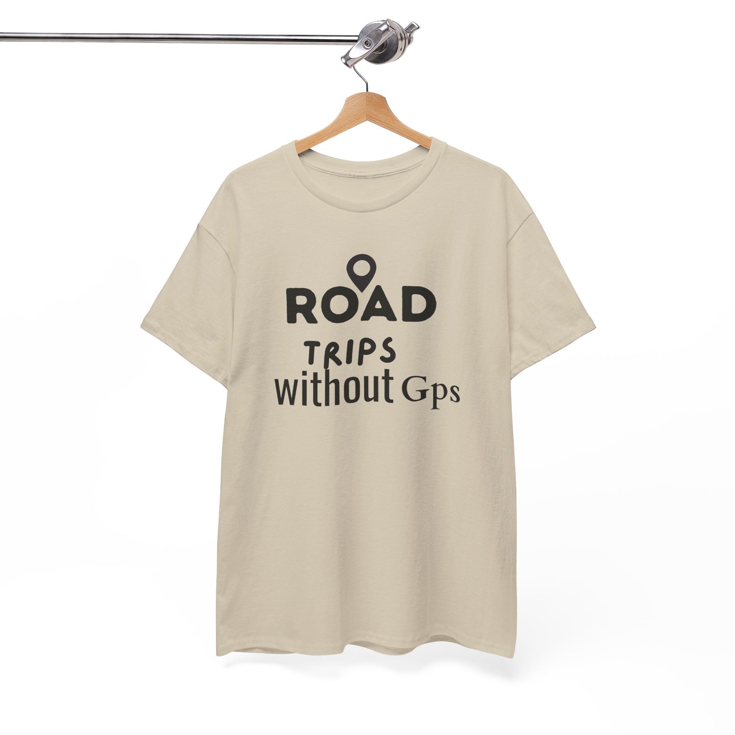 Road Trips Without GPS Unisex Heavy Cotton Tee, Travel Shirt, Adventure Apparel, Gift for Explorers, Road Trip Clothing Sand